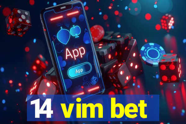14 vim bet